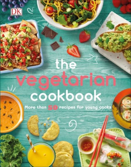 The Vegetarian Cookbook : More than 50 Recipes for Young Cooks - 9780241407028