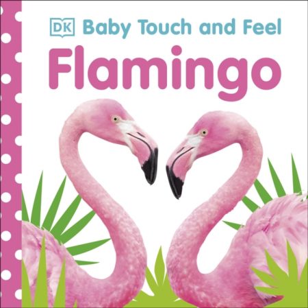 Baby Touch and Feel Flamingo - 9780241427149