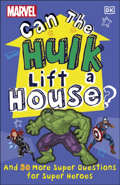 Marvel Can The Hulk Lift a House? : And 50 more Super Questions for Super Heroes - 9780241467664