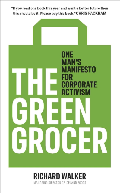 The Green Grocer : One Man's Manifesto for Corporate Activism - 9780241492239