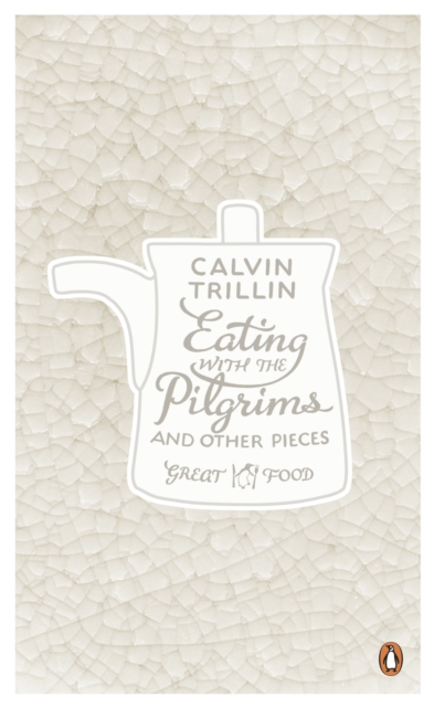 Eating With the Pilgrims and Other Pieces - 9780241951934