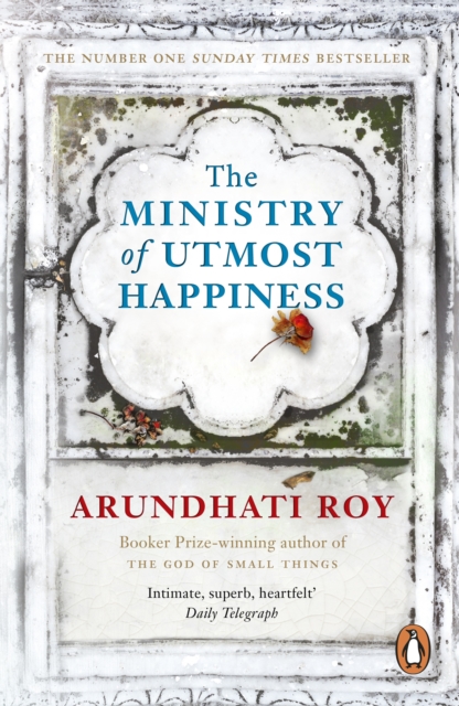 The Ministry of Utmost Happiness : Longlisted for the Man Booker Prize 2017 - 9780241980767