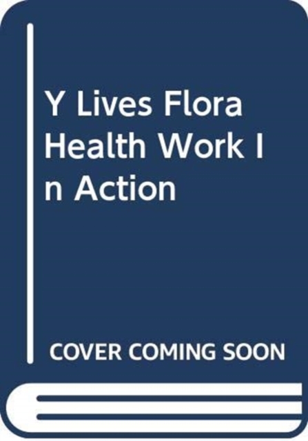 Y Lives Flora Health Work In Action - 9780333924532