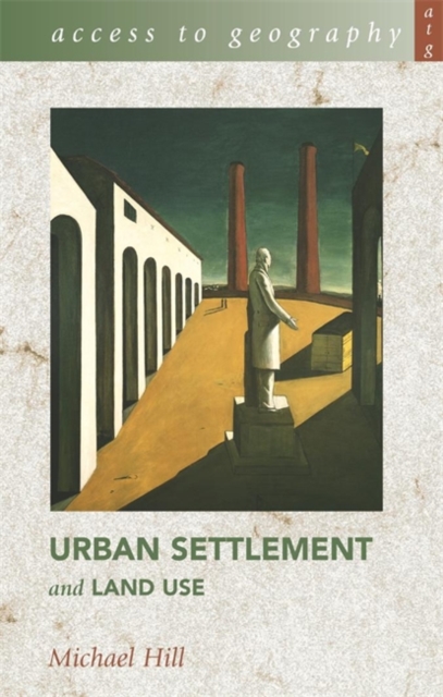 Access to Geography: Urban Settlement and Land Use - 9780340883457