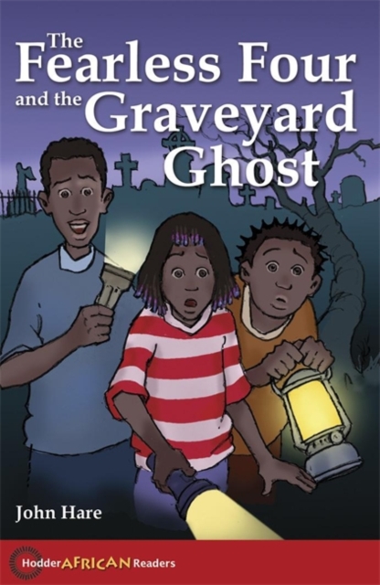 Hodder African Readers:The Fearless Four and the Graveyard Ghost - 9780340940358