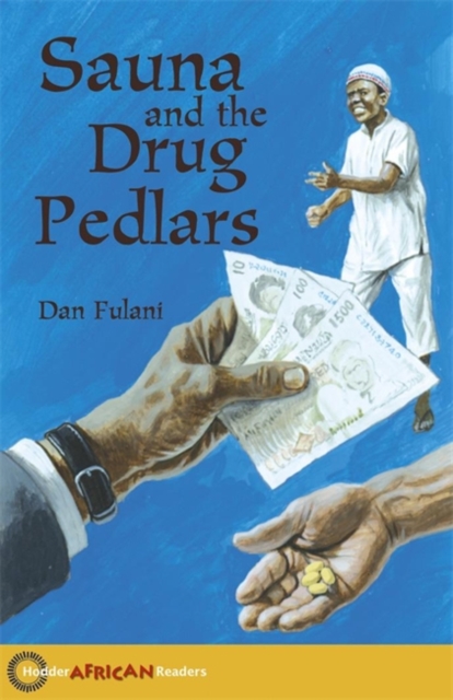 Hodder African Readers: Sauna and the Drug Pedlars - 9780340940402