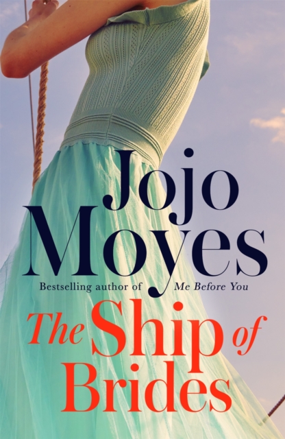 The Ship of Brides : 'Brimming over with friendship, sadness, humour and romance, as well as several unexpected plot twists' - Daily Mail - 9780340960387