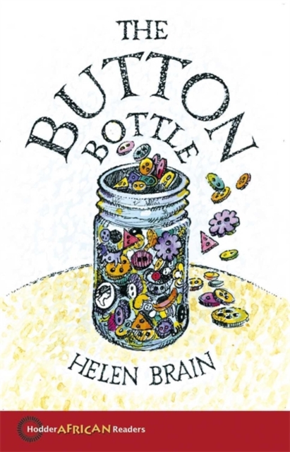 Hodder African Readers: The Button Bottle - 9780340984222