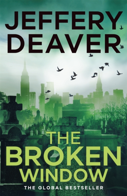 The Broken Window : Lincoln Rhyme Book 8 - 9780340993705
