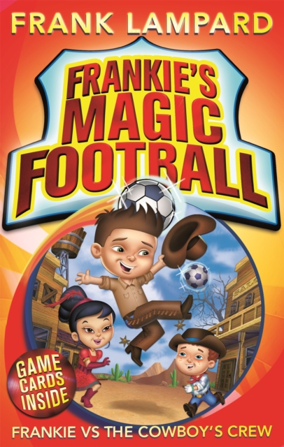 Frankie's Magic Football: Frankie vs The Cowboy's Crew : Book 3 - 9780349001593