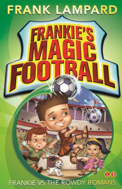 Frankie's Magic Football: Frankie vs The Rowdy Romans : Book 2 - 9780349001609