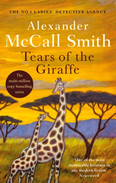 Tears of the Giraffe : The multi-million copy bestselling No. 1 Ladies' Detective Agency series - 9780349116655