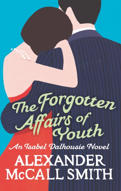 The Forgotten Affairs Of Youth - 9780349123875
