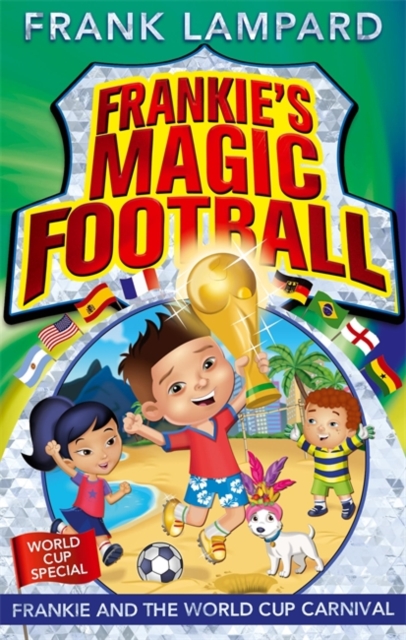 Frankie's Magic Football: Frankie and the World Cup Carnival : Book 6 - 9780349124438