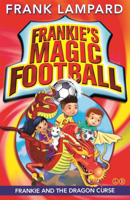 Frankie's Magic Football: Frankie and the Dragon Curse : Book 7 - 9780349124469
