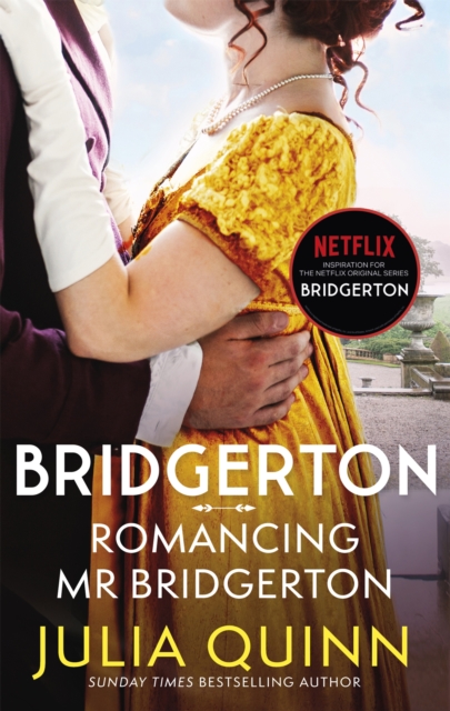 Bridgerton: Romancing Mr Bridgerton : Penelope and Colin's story - the inspiration for Bridgerton series three - 9780349429458