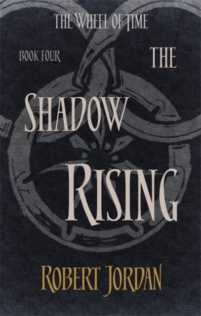 The Shadow Rising : Book 4 of the Wheel of Time (soon to be a major TV series) - 9780356503851