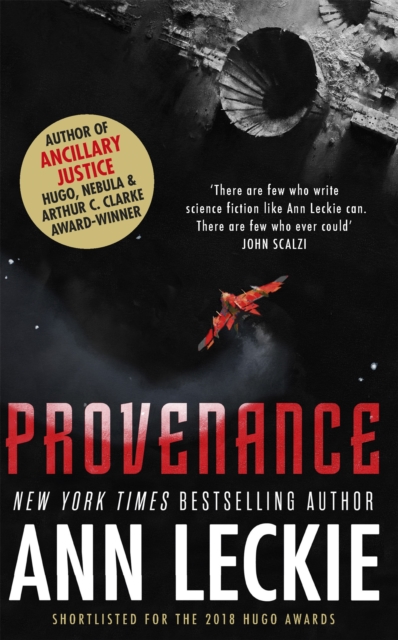 Provenance : A new novel set in the world of the Hugo, Nebula and Arthur C. Clarke Award-Winning ANCILLARY JUSTICE - 9780356506982