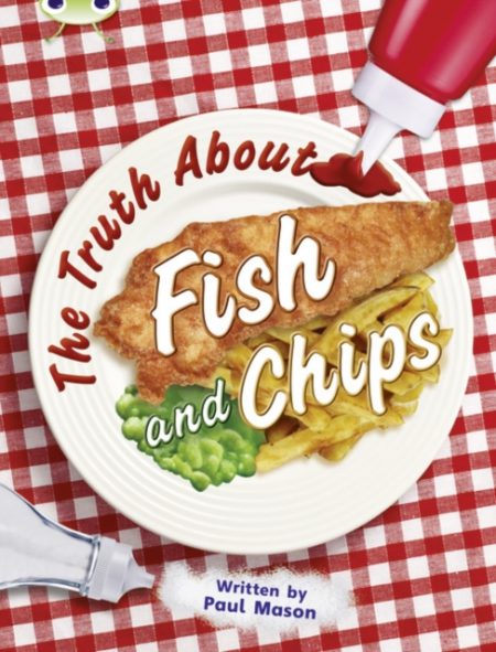 Bug Club Independent Non Fiction Year Two Gold A The Truth About Fish and Chips - 9780435144333