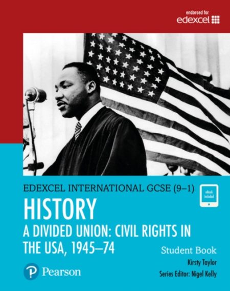 Pearson Edexcel International GCSE (9-1) History: A Divided Union: Civil Rights in the USA, 1945–74 Student Book - 9780435185367