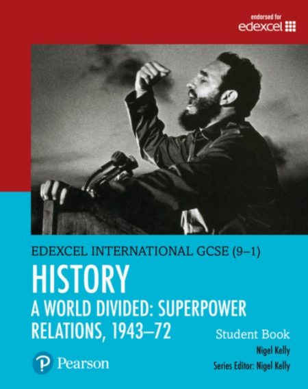 Pearson Edexcel International GCSE (9-1) History: A World Divided: Superpower Relations, 1943–72 Student Book - 9780435185442