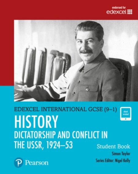 Pearson Edexcel International GCSE (9-1) History: Dictatorship and Conflict in the USSR, 1924–53 Student Book - 9780435185466