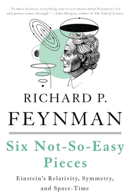Six Not-So-Easy Pieces : Einstein's Relativity, Symmetry, and Space-Time - 9780465025268