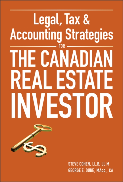 Legal, Tax and Accounting Strategies for the Canadian Real Estate Investor - 9780470677735