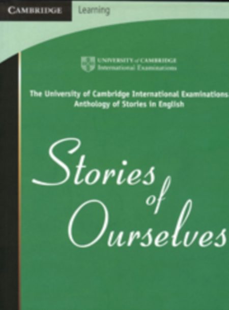 Stories of Ourselves : The University of Cambridge International Examinations Anthology of Stories in English - 9780521727914