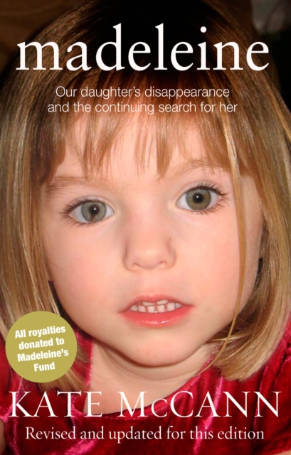 Madeleine : Our daughter's disappearance and the continuing search for her - 9780552165150