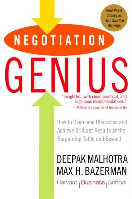 Negotiation Genius : How to Overcome Obstacles and Achieve Brilliant Results at the Bargaining Table and Beyond - 9780553384116