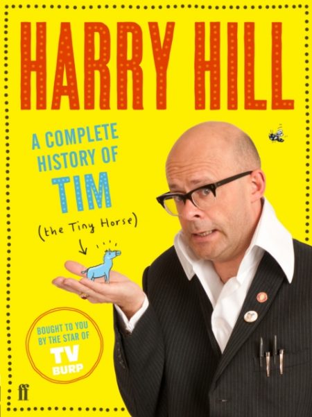 A Complete History of Tim (the Tiny Horse) - 9780571280377