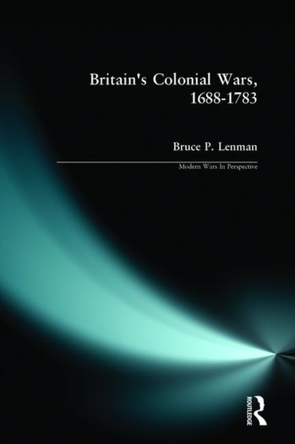 Britain's Colonial Wars, 1688-1783 - 9780582424012