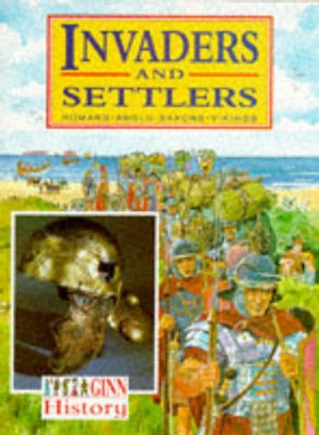Ginn History :Key Stage 2 : Invaders And Settlers :Pupil Book - 9780602251468