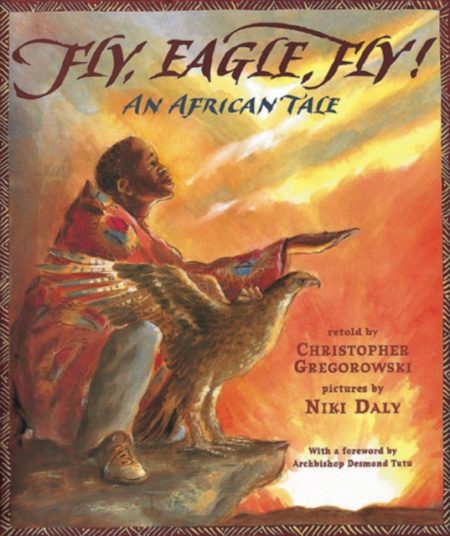 Fly, Eagle, Fly! : An African Tale - 9780711217300