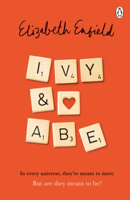 Ivy and Abe : The Epic Love Story You Won't Want To Miss - 9780718185015