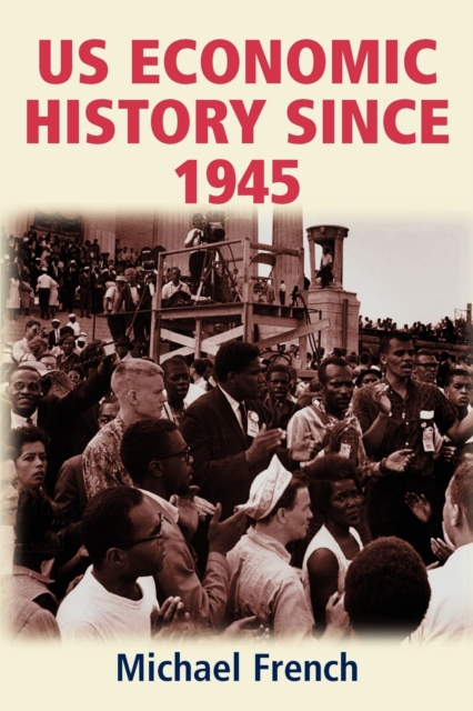 U.S. Economic History Since 1945 - 9780719049514