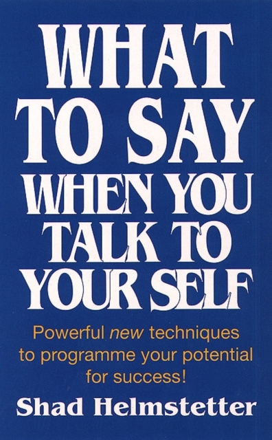 What to Say When You Talk to Yourself - 9780722525111