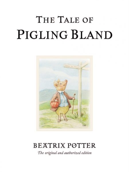 The Tale of Pigling Bland : The original and authorized edition - 9780723247845