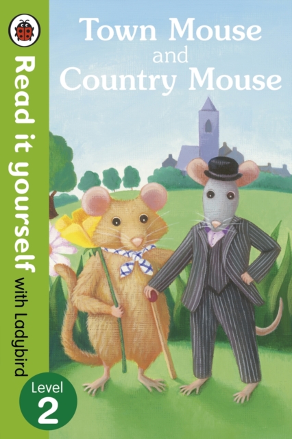 Town Mouse and Country Mouse - Read it yourself with Ladybird : Level 2 - 9780723272830