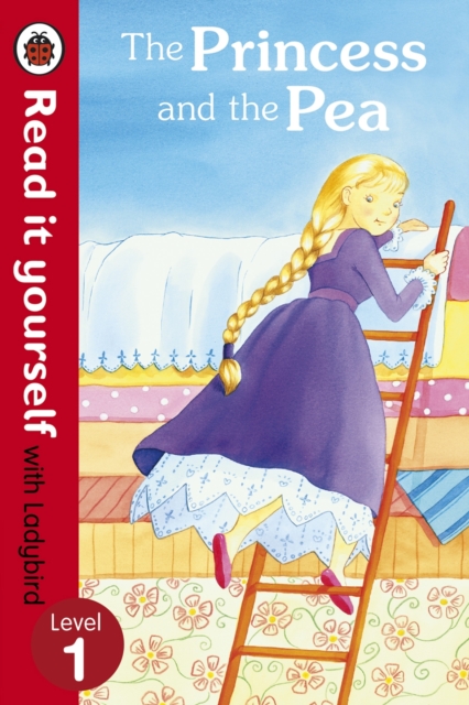 The Princess and the Pea - Read it yourself with Ladybird : Level 1 - 9780723275152