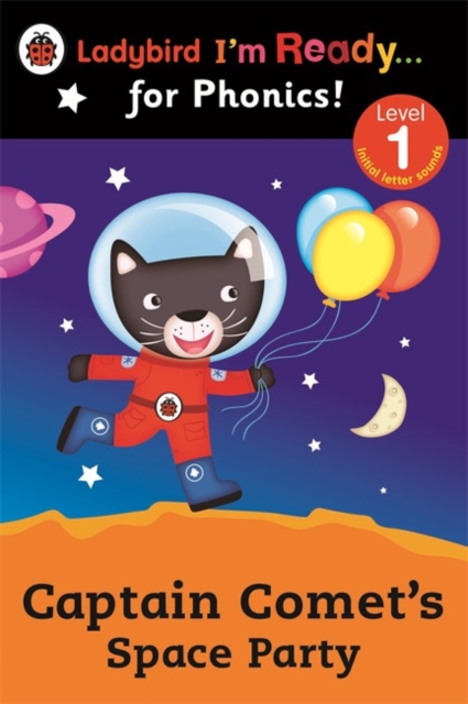 Captain Comet's Space Party Ladybird I'm Ready for Phonics: Level 1 - 9780723275374