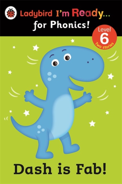 Dash is Fab! Ladybird I'm Ready for Phonics: Level 6 - 9780723275428