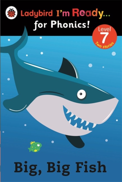 Big, Big Fish: Ladybird I'm Ready for Phonics Level 7 - 9780723275435