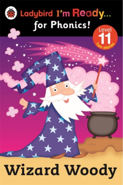 Wizard Woody: Ladybird I'm Ready for Phonics Level 11 - 9780723275473