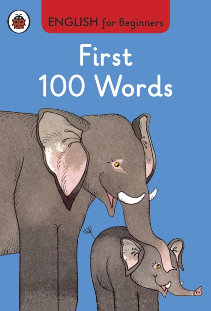 First 100 Words: English for Beginners - 9780723294214