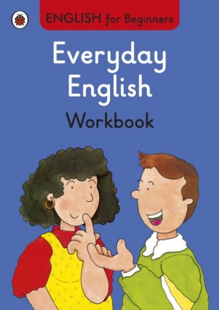 Everyday English workbook: English for Beginners - 9780723294313