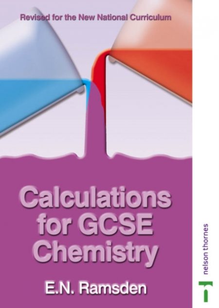 Calculations for GCSE Chemistry - National Curriculum - 9780748768028