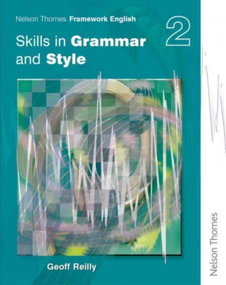 Nelson Thornes Framework English Skills in Grammar and Style - Pupil Book 2 - 9780748777945