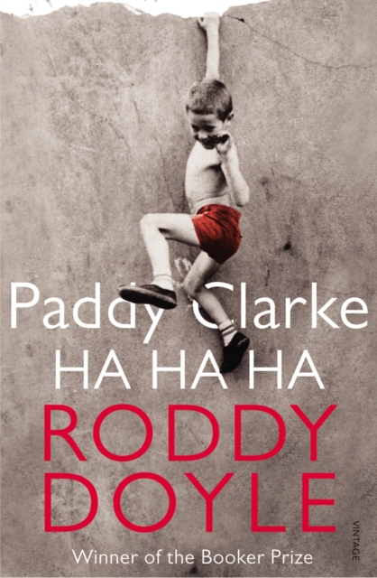 Paddy Clarke Ha Ha Ha : A BBC BETWEEN THE COVERS BOOKER PRIZE GEM - 9780749397357
